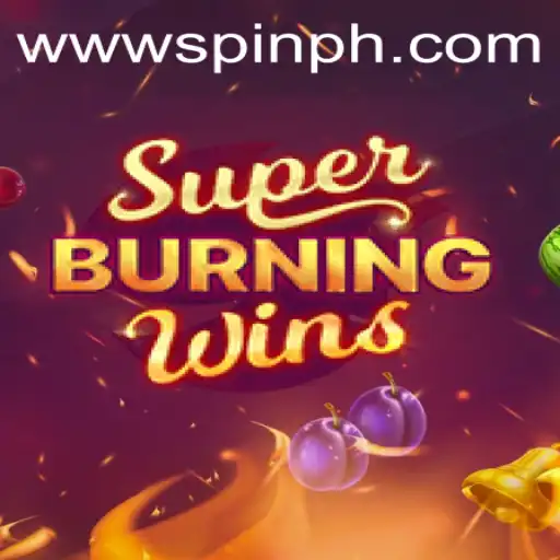 Discover the Thrills of SuperBurningWins with Spinph